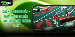 Cách Chơi Bài Bửu - Nắm Vững 5 Luật Game Để Luôn Thắng Lớn