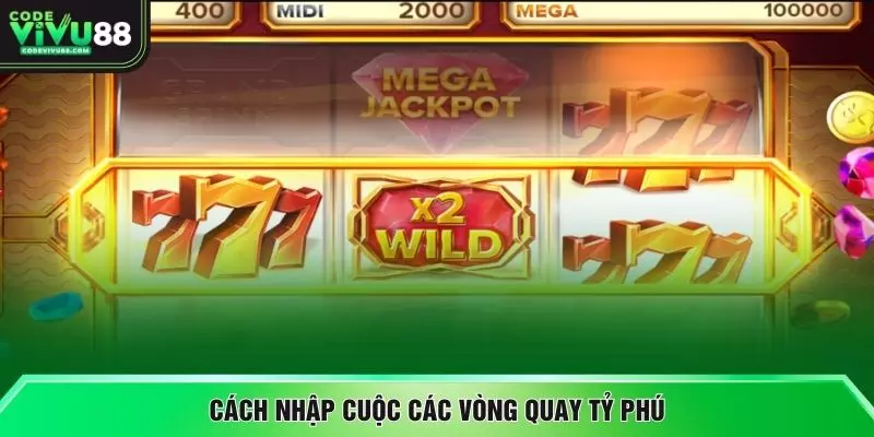 Cách nhập cuộc các vòng quay tỷ phú