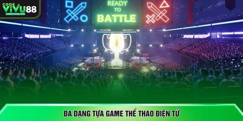 Đa dạng tựa game thể thao điện tử
