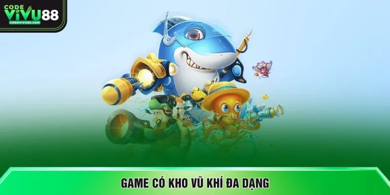 Game có kho vũ khí đa dạng