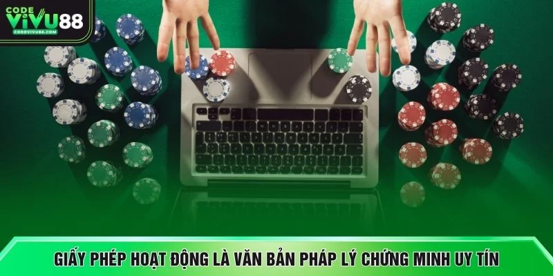 Giấy phép hoạt động là văn bản pháp lý chứng minh uy tín
