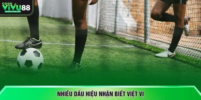 Nhiều dấu hiệu nhận biết việt vị