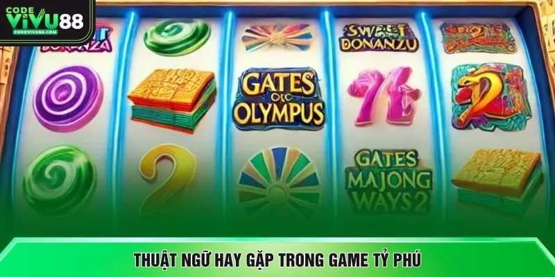 Thuật ngữ hay gặp trong game tỷ phú