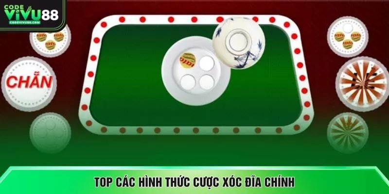 Top các hình thức cược xóc đĩa chính