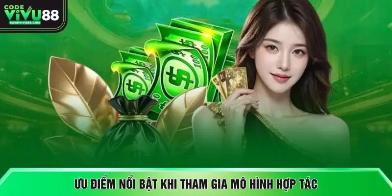Ưu điểm nổi bật khi tham gia mô hình hợp tác