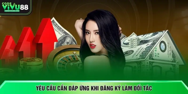 Yêu cầu cần đáp ứng khi đăng ký làm đối tác